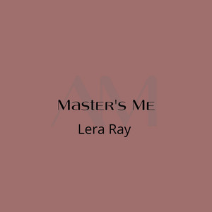 Lera Ray — Master's Me