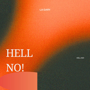 La Gary - Hell No!