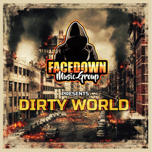 Dirty World by FaceDown Music Group, Cuzzo Main, Di-Vine, Reyo