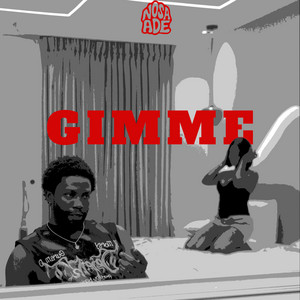 GIMME by Nosa Ade