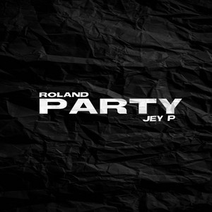 Party by Jey P, Roland