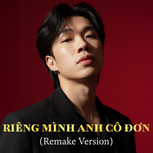 Riêng Mình Anh Cô Đơn - Remake Version by NDMT