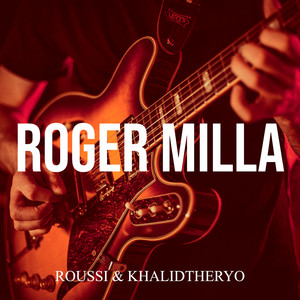 ROGER MILLA by Roussi, KhalidTheRyo