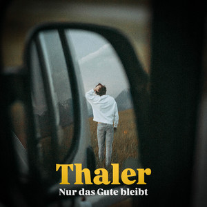 Nur das Gute bleibt by Thaler