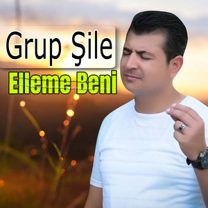 Elleme Beni by Grup Şile
