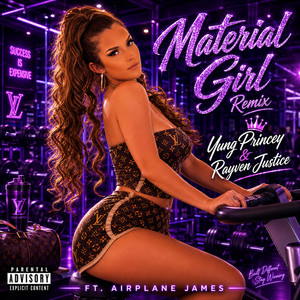 Material Girl REMIX by Yung Princey, Rayven Justice, Airplane James