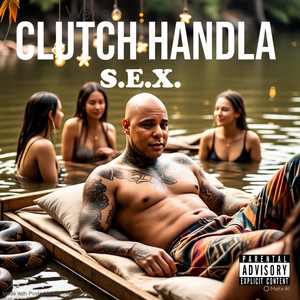 S.E.X. by Clutch Handla