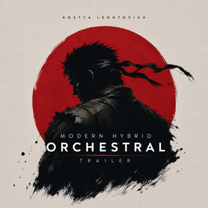 Kostya Leontovich — Modern Hybrid Orchestral Trailer