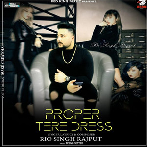 Proper Tere Dress by Rio Singh Rajput