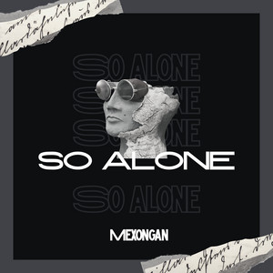 So Alone by Mexongan