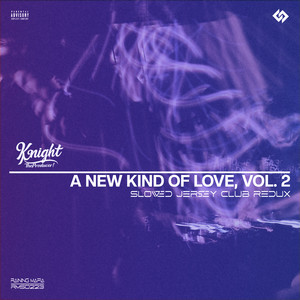 A New Kind Of Love, Vol. 2 - Slowed Jersey Club Redux by KnightTheProducer!, It's Dynamite