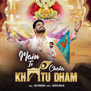 Main to Chala Khatu Dham by Raj Pareek