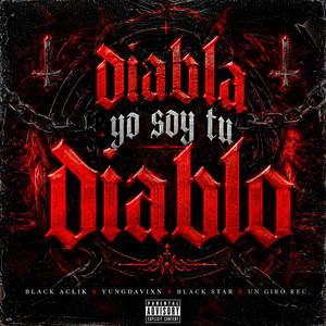 Diabla yo soy tu diablo by Black Aclik, YvngDavixn, Black star