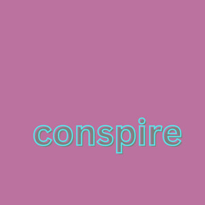 Conspire well by Reginagreg