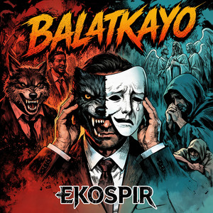 Balatkayo by EKOSPIR