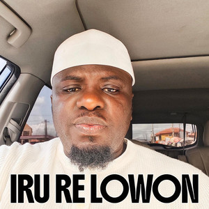 Alh Basit Aponle Anobi - IRU RE LOWON