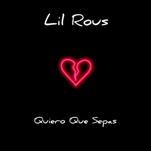 Quiero Que Sepas by Lily Rous