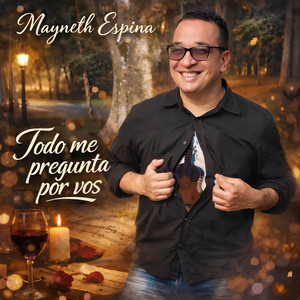 Todo Me Pregunta Por Vos by Mayneth Espina