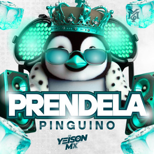 Dj Yeison Mx - Prendela Pingüino