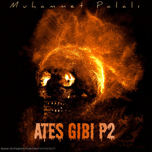Ateş Gibi P2 by Muhammet Palalı