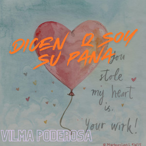 Dicen q soy su pana by Vilma Poderosa