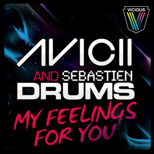 My Feelings For You - Mark Knight Remix by Avicii, Sebastien Drums, Mark Knight