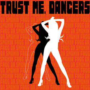 TRUST ME, DANCERS