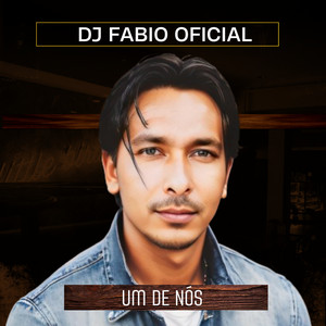 Djfabiooficial - Um de Nós