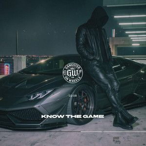 Know The Game by GANGSTER ON WHEELS