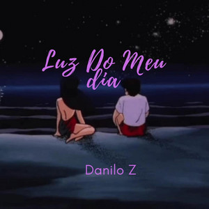 Luz Do Meu Dia by Danilo Z