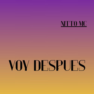 Voy Despues by Nitto MC