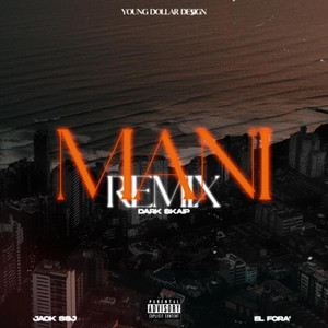 MANI REMIX by Dark Skaip, El Fora', Jack SSJ