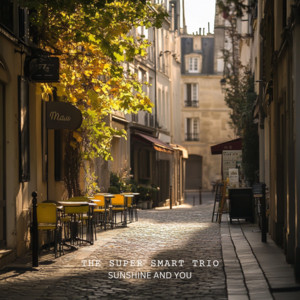 Sunshine And You by The Super Smart Trio