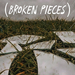 Broken Pieces