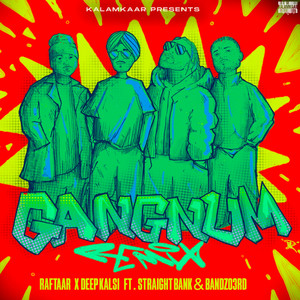 GANGNUM - REMIX by Raftaar, Straight Bank, Bandzo3rd, Deep Kalsi