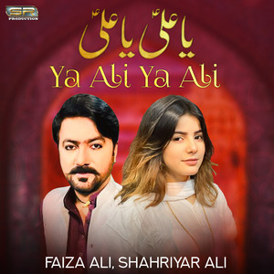 Faiza Ali & Shahriyar Ali - Ya Ali Ya Ali