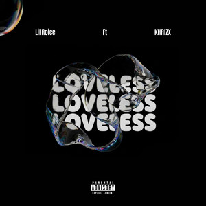 Loveless by Lil Roice, Khrizx