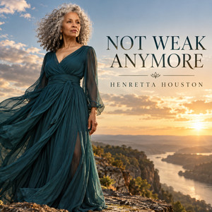 Not Weak Anymore by Henretta Houston