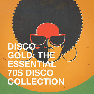Disco Gold: The Essential 70s Disco Collection - Compilation by