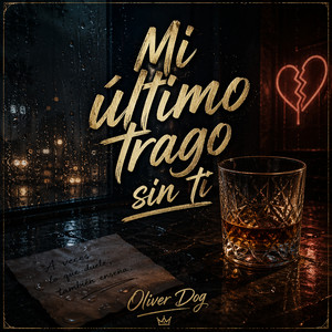 Mi último trago sin ti by Oliver Dog