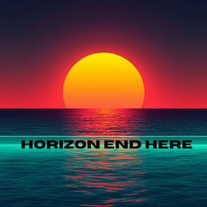 Horizon End Here by Judgee