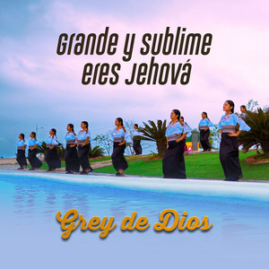Grey de Dios - Dios Incomparable