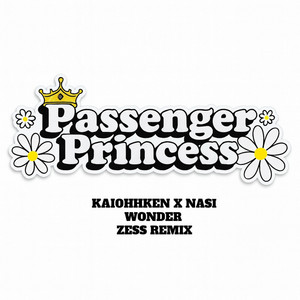 KaiOhhKen - Passenger Princess (feat. Nasi Wonder) [Zess Remix]