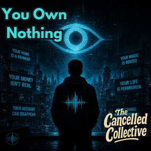 You Own Nothing by The Cancelled Collective