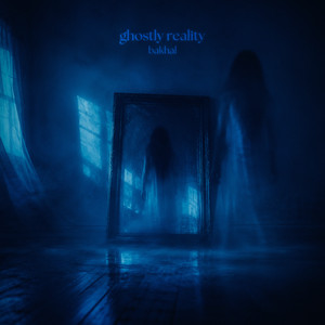 ghostly reality by bakhal