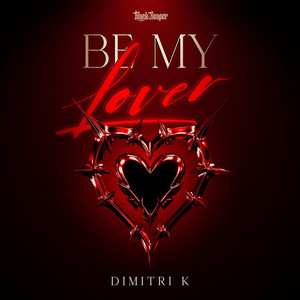 Be My Lover by Dimitri K