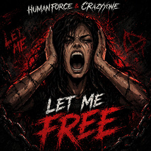 Let Me Free by HumanForce, CrazyyONE