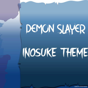 Inosuke Theme - From Demon Slayer by Gareth Ryan