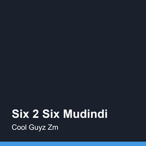 Cool Guyz Zm - Six 2 Six (feat. Mudindi & Chimz Cooper)