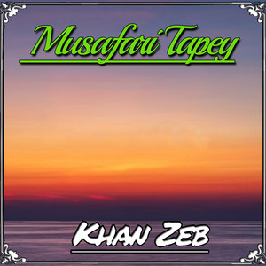 Khan Zeb - Musafari Tapey
